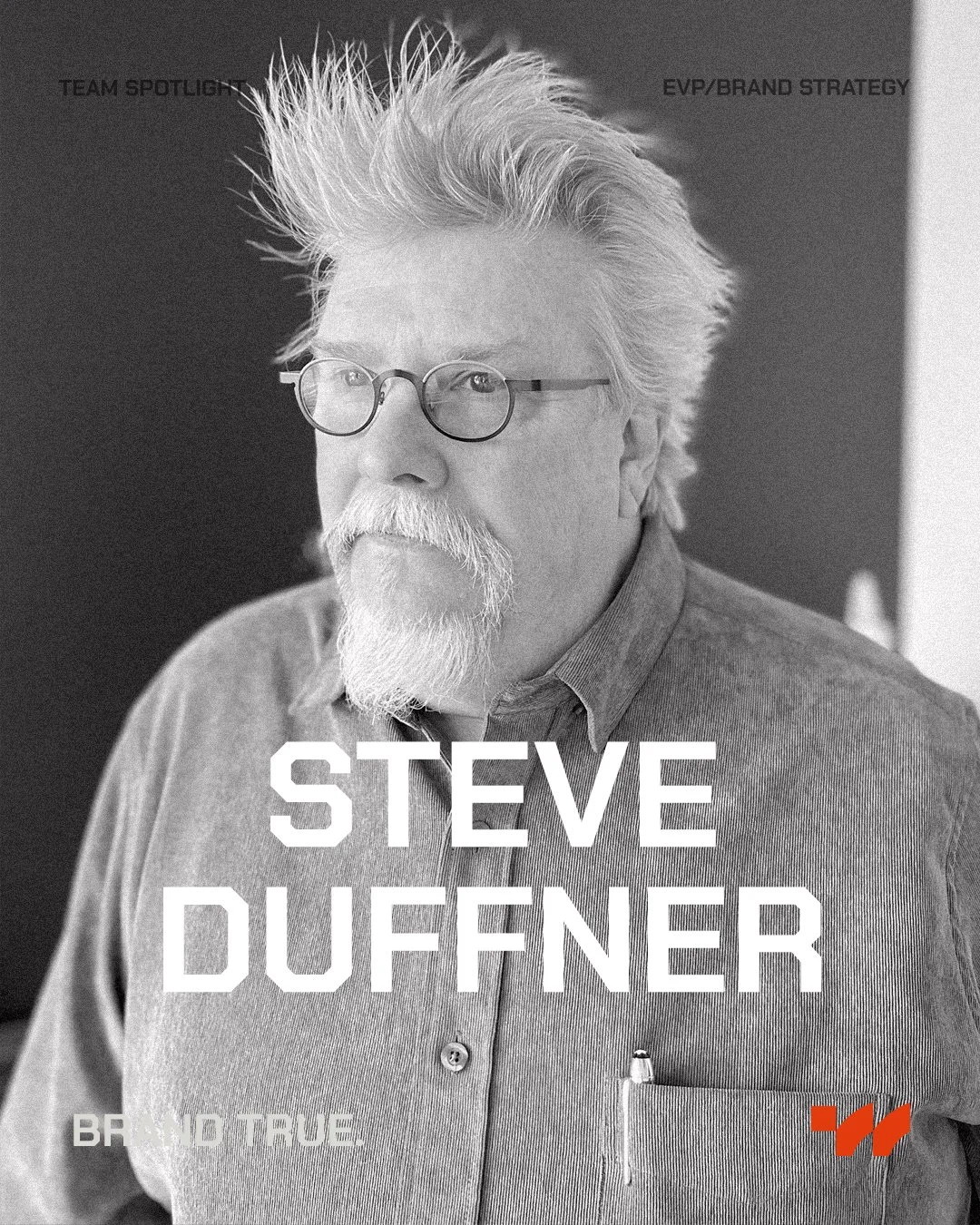 Introducing Steve Duffner&mdash;EVP/Brand Architecture at Willful.

@stevenduffner once toured the midwest as a member of a rock and roll band called Phoenix, backing up the Allman Brothers Band and playing clubs. After graduating from Northern Illin