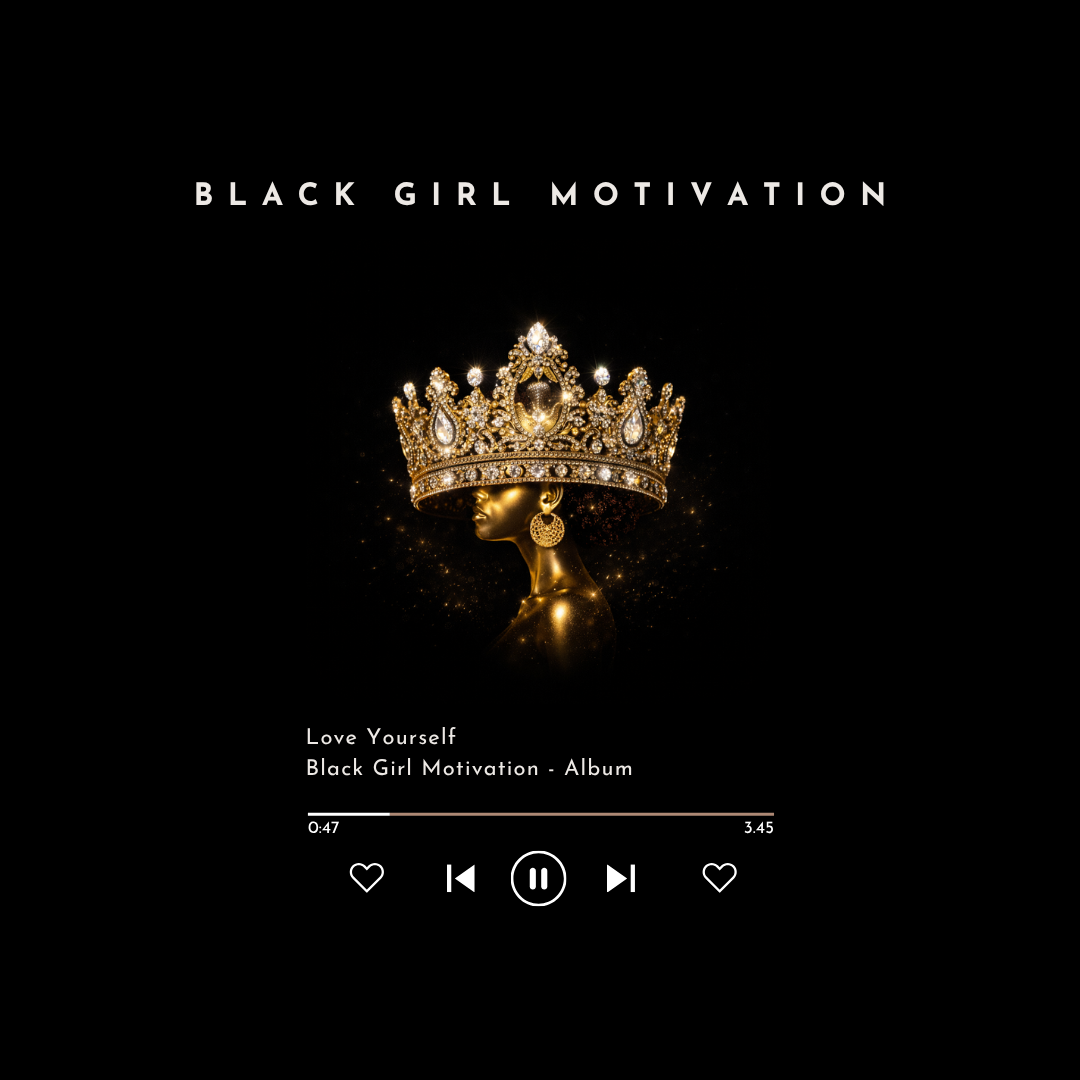 Album cover for "Love Yourself" by Black Girl Motivation, featuring a gold mannequin profile with a crown of gold and diamond jewelry, on a black background with play controls and a progress bar.