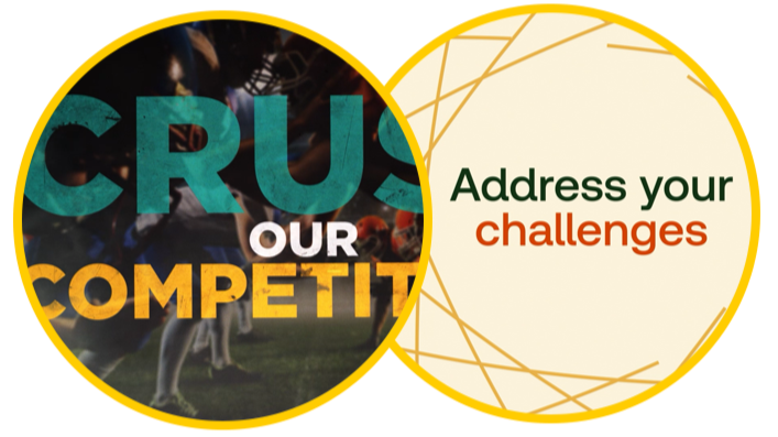 Overlapping yellow-rimmed circles: left—sports crowd scene with bold “CRUSH OUR COMPETITION” text; right—graphic reading “Address your challenges.”