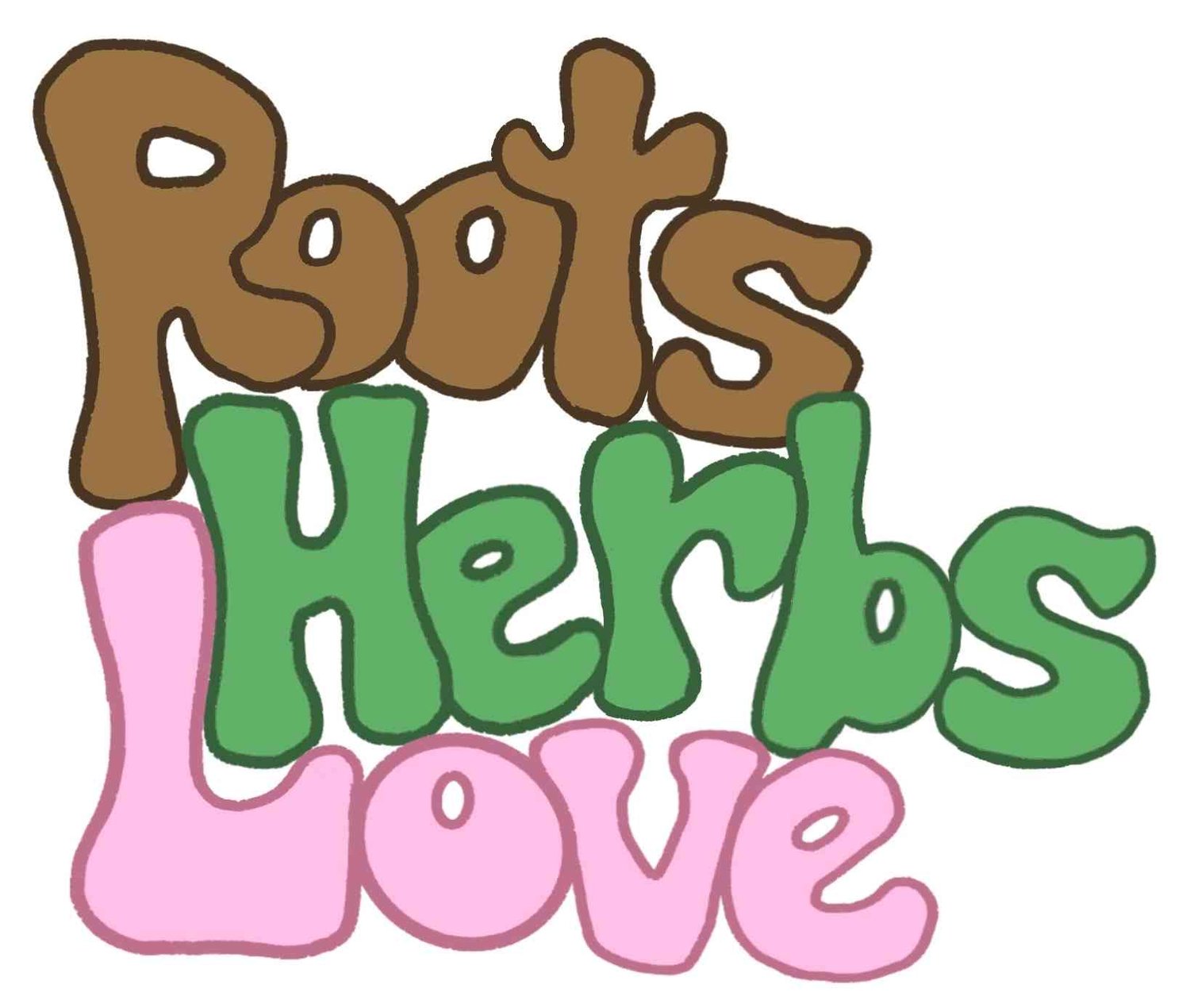 ROOTS, HERBS, LOVE