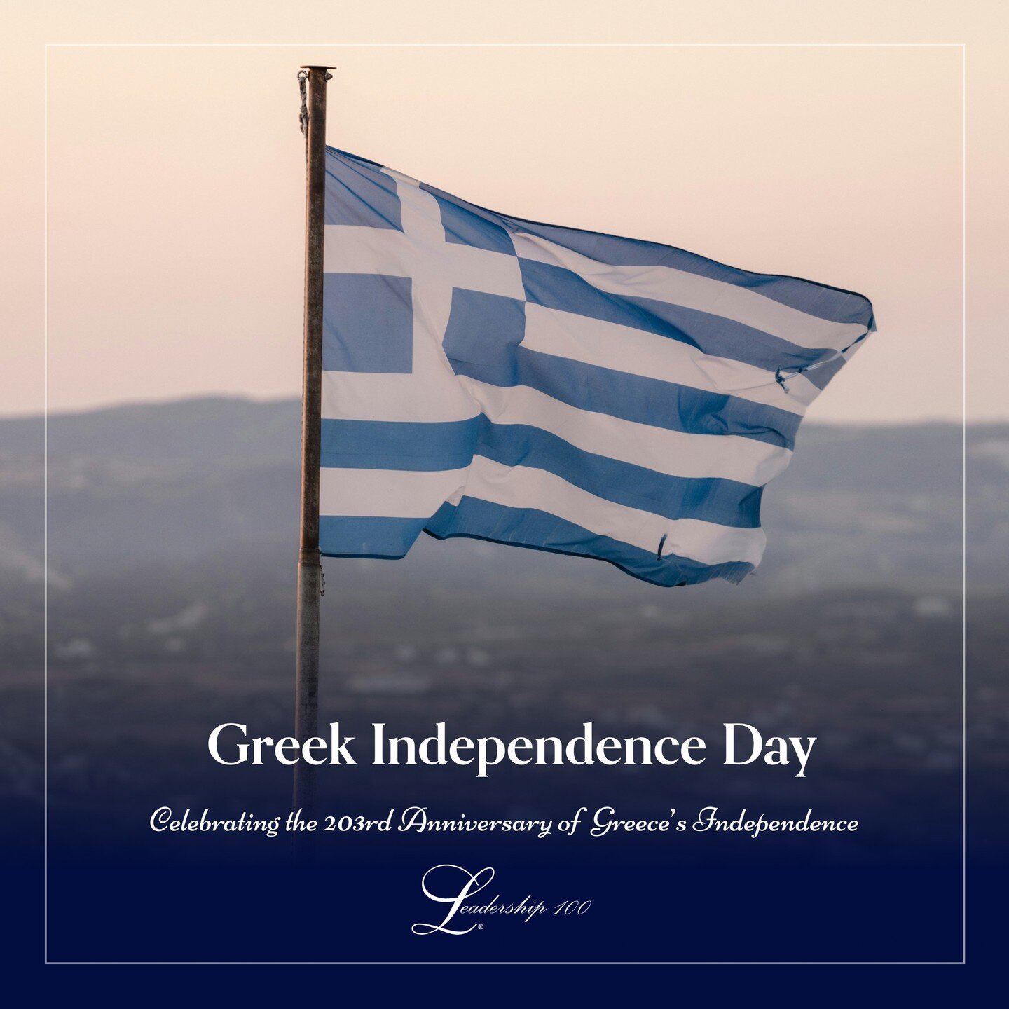 🇬🇷 Happy Greek Independence Day! 🇬🇷

Today, we celebrate the courage and resilience of the Greek people as they fought for their freedom. It's a day to honor our heritage and the values of democracy and unity.

At Leadership 100, we're proud to s