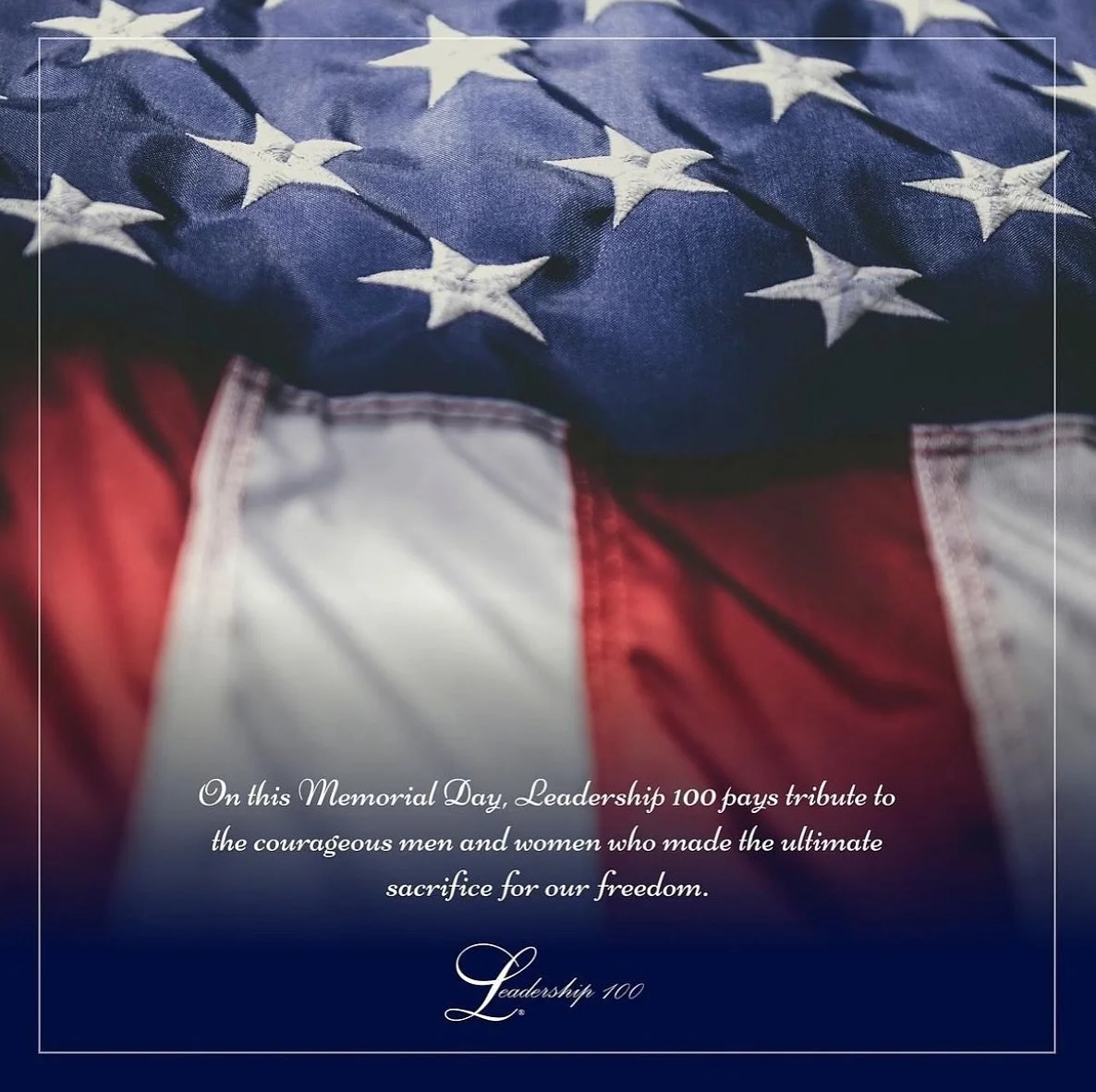 On this Memorial Day, Leadership 100 pays tribute to the courageous men and women who made the ultimate sacrifice for our freedom. Today, we remember and honor their selfless acts of heroism and unwavering dedication to our great nation. 

May their 