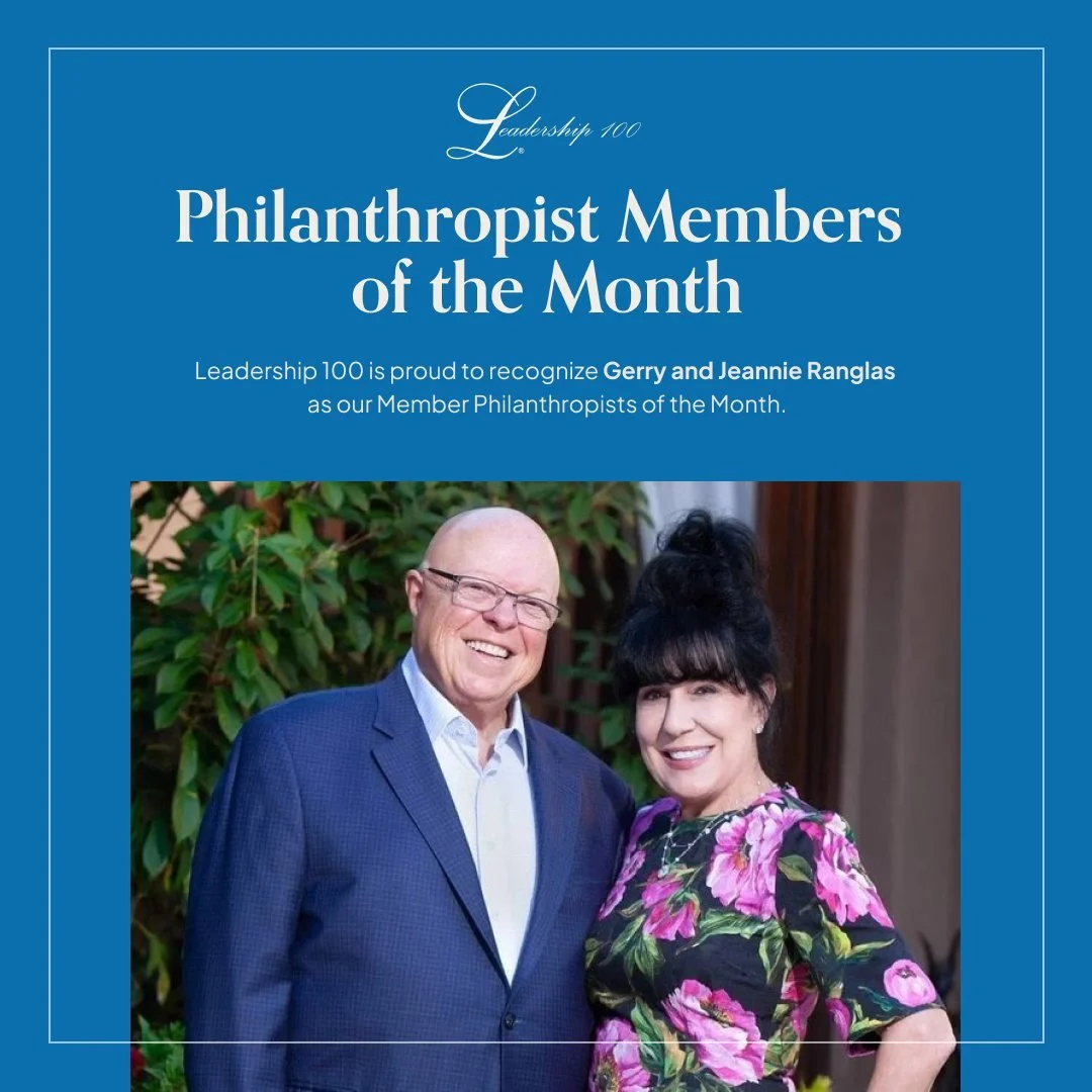 Leadership 100 is proud to recognize Gerry and Jeannie Ranglas as our Member Philanthropists of the Month.

Through their steadfast commitment to faith, family, and service, Gerry and Jeannie embody the spirit of stewardship at the heart of Leadershi