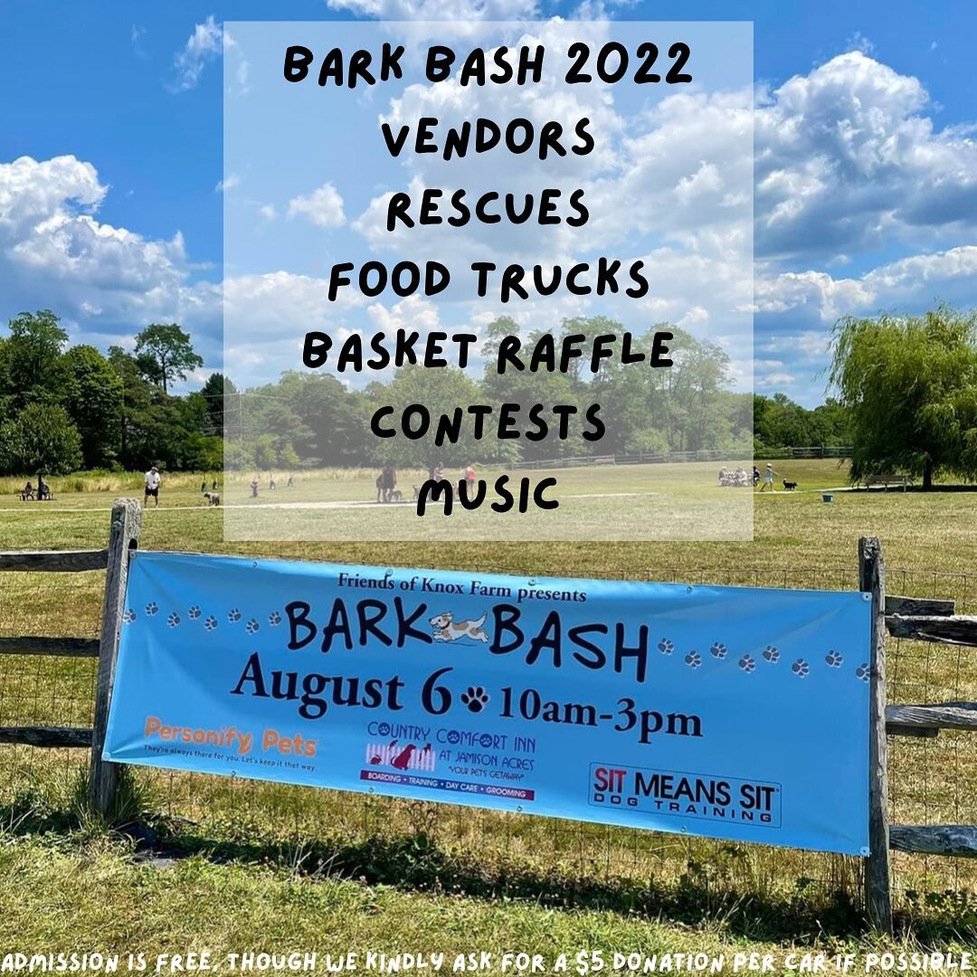 This weekend is going to be HUGE! Many of you are already planning to be at BARK BASH 2022 at Knox Farm for all they have to offer on Saturday, but if not, be sure to make your way down! Vendors, rescues, food trucks, contests, raffles, music&mdash;i