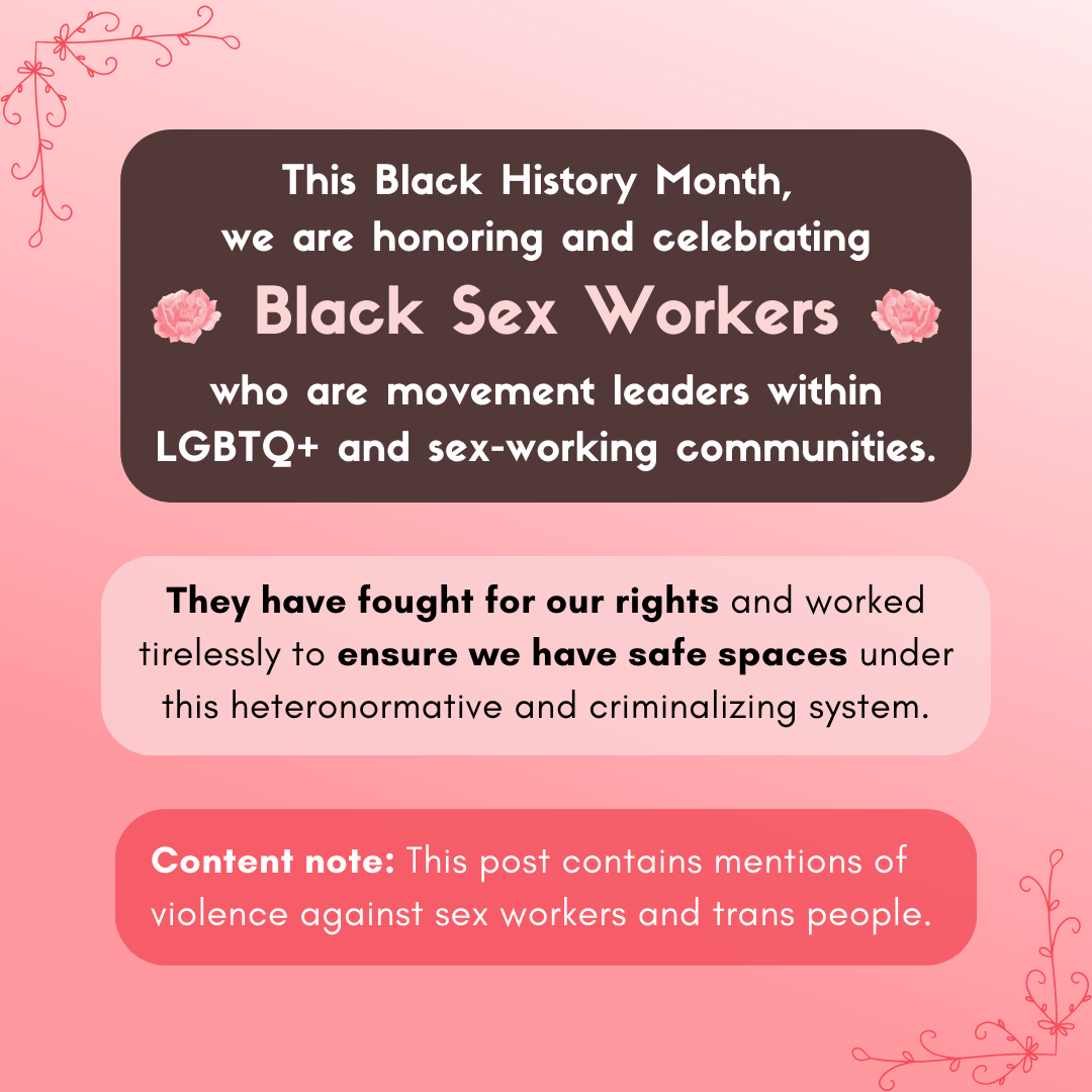  Slide 2. Text reads "This Black History Month, we are honoring and celebrating Black Sex Workers who are movement leaders within LGBTQ+ and sex-working communities. They have fought for our rights and worked tirelessly to ensure we have safe spaces 