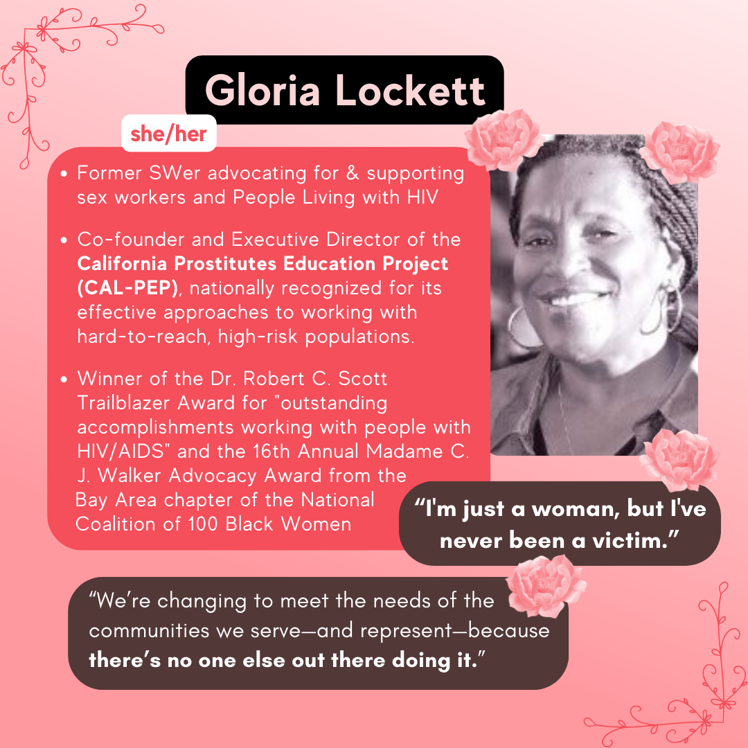  Slide 6. Text reads "Gloria Lockett. She/her. Former sex worker advocating for and supporting sex workers and people living with HIV. Co-founder and executive director of the California Prostitutes Education Project (CAL-PEP), nationally recognized 