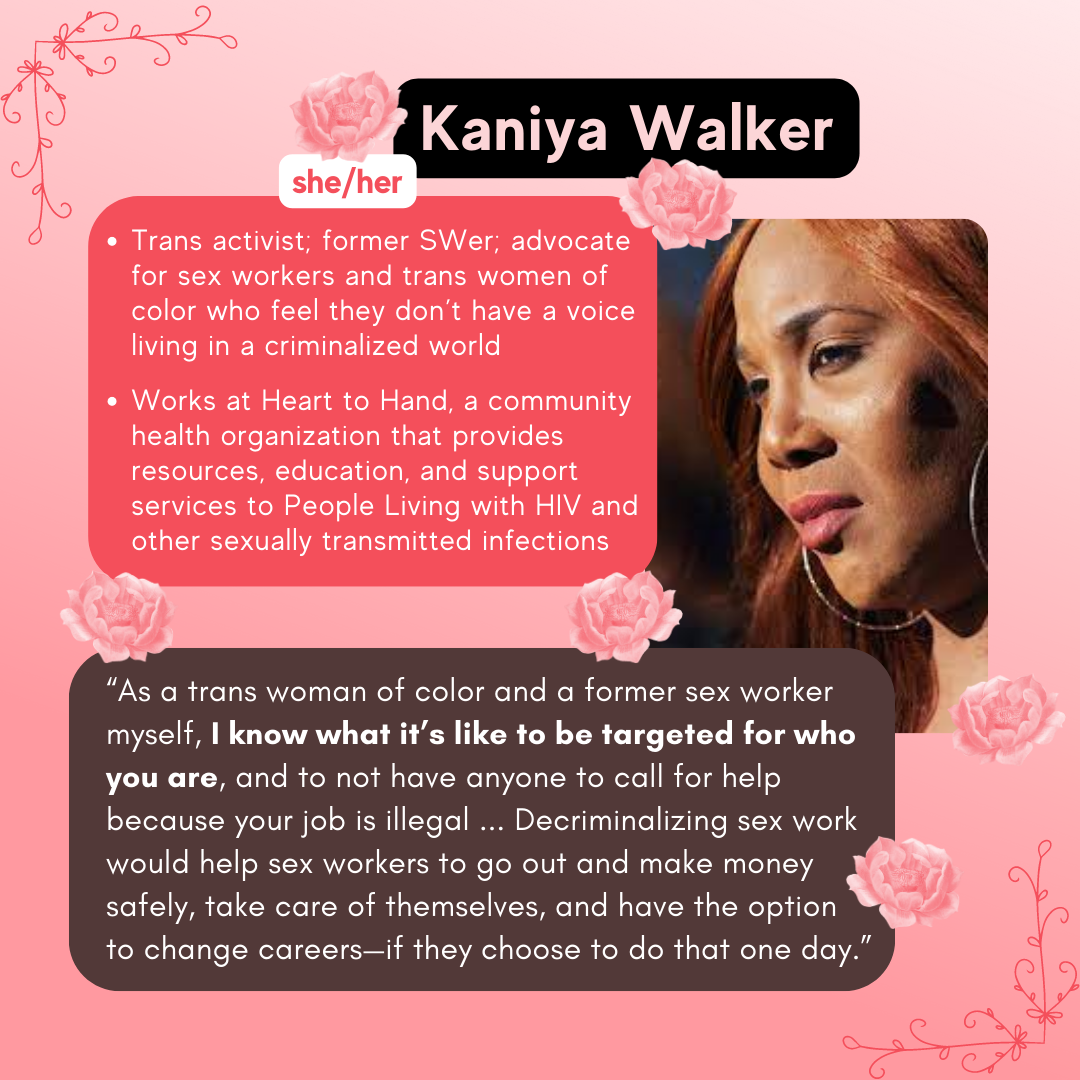  Slide 8. Text reads "Kaniya Walker. Trans activist, former sex worker, advocate for sex workers and trans women of color who feel they don't have a voice living in a criminalized world. Works at Heart to Hand, a community health organization that pr