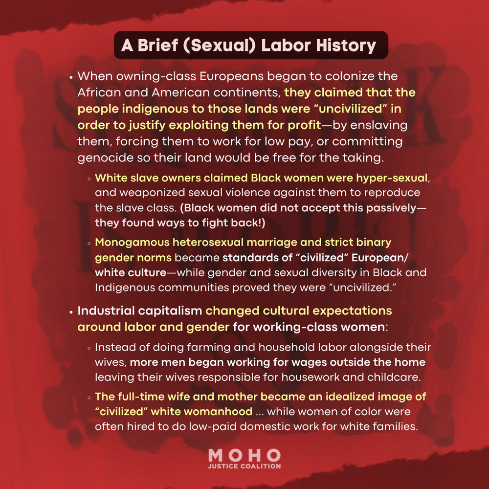  Slide 8 text:   A Brief (Sexual) Labor History.      When owning-class Europeans began to colonize the African and American continents, they claimed that the people indigenous to those lands were “uncivilized” in order to justify exploiting them for