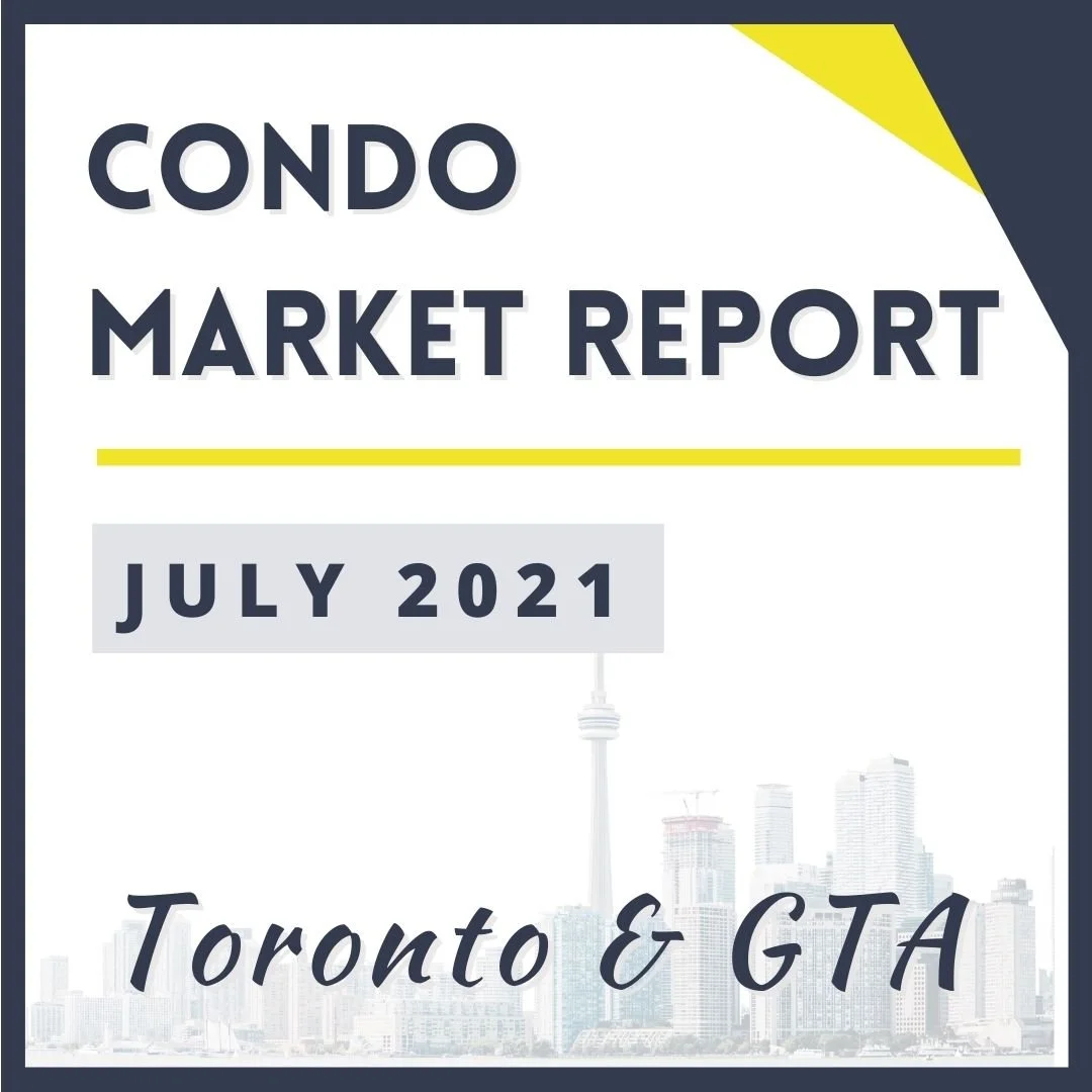 Toronto Condo Market Report • July 2021