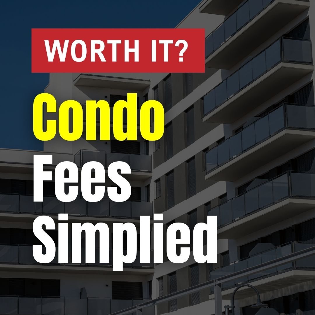 Condo Fees Simplified: Why They're Worth It