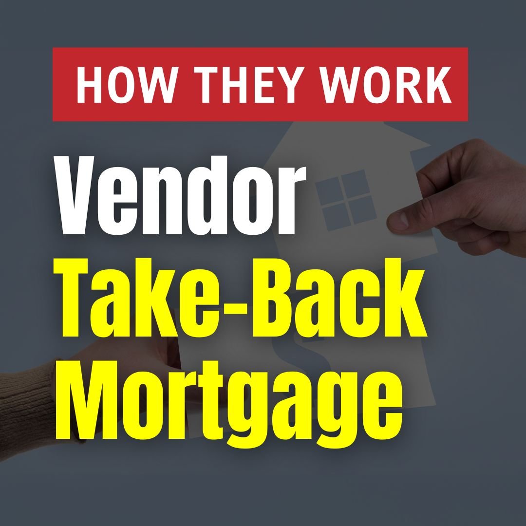 Vendor Take-Back Mortgages (VTB) - How Do They Work?