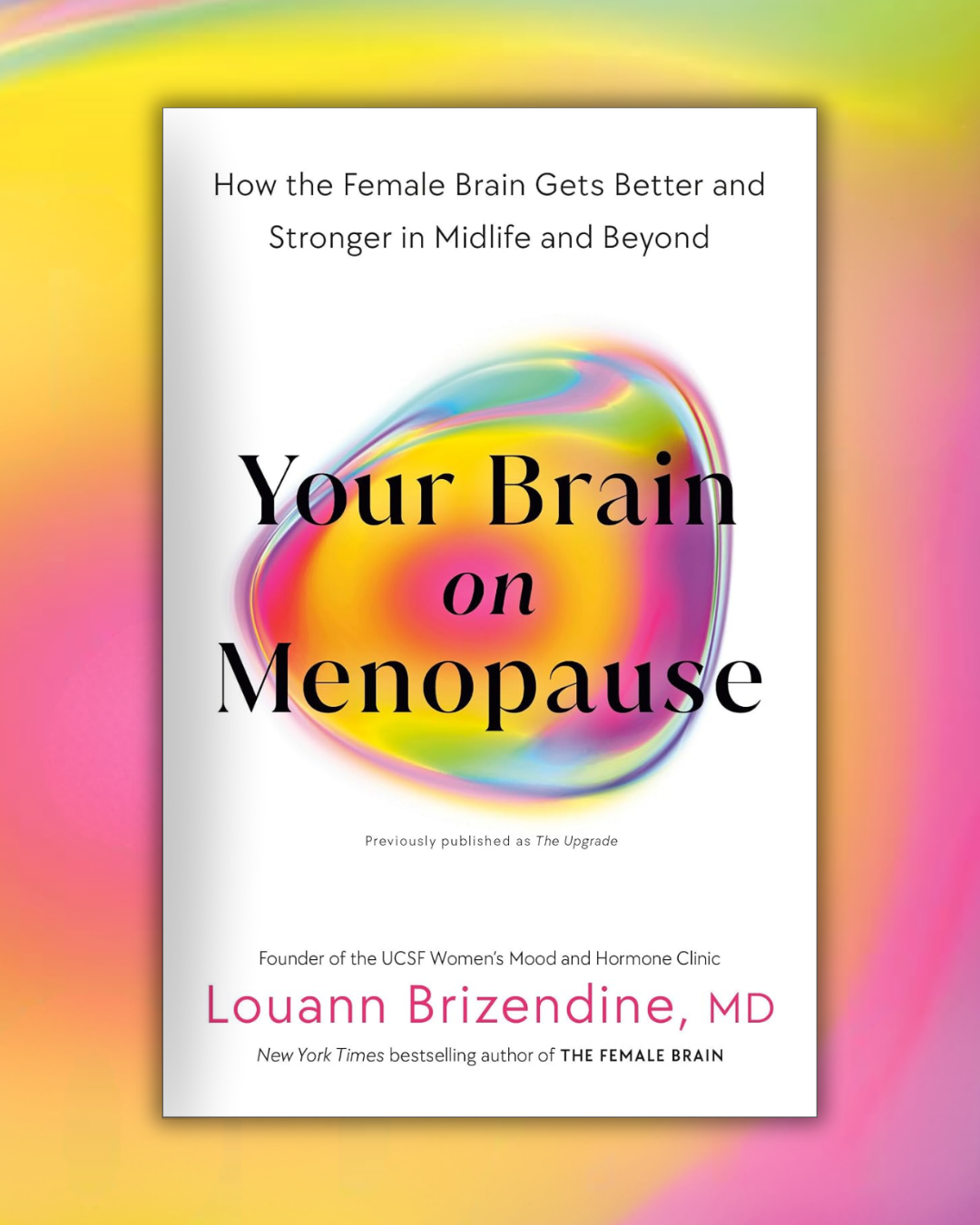 Book cover titled "Your Brain on Menopause" by Louann Brizendine, MD, with colorful abstract background.