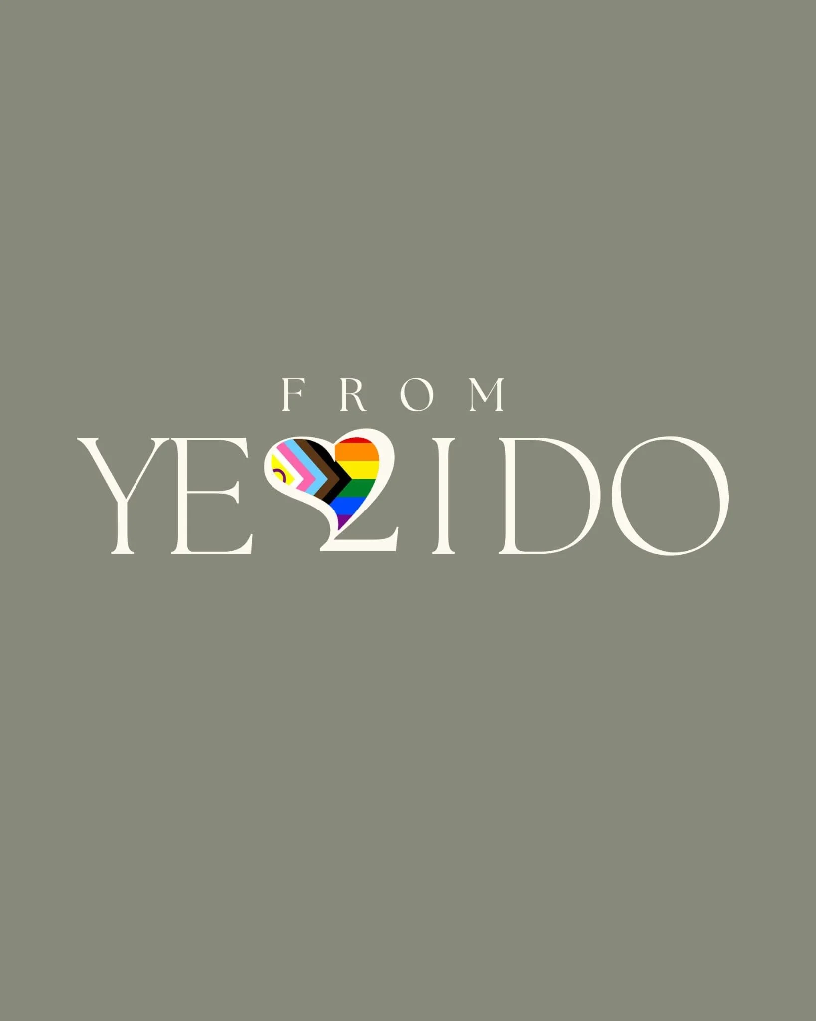 A gray background with white text that says "From Yes I Do" and a heart-shaped rainbow pride flag in place of the "O" in "Do".