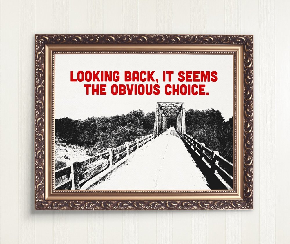 Looking Back, It Seems the Obvious Choice Now