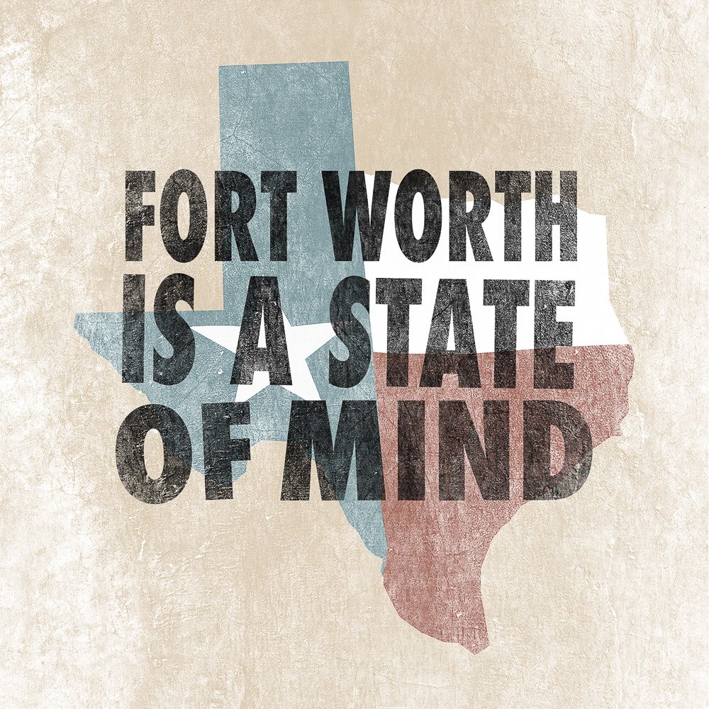 Fort Worth is a State of Mind