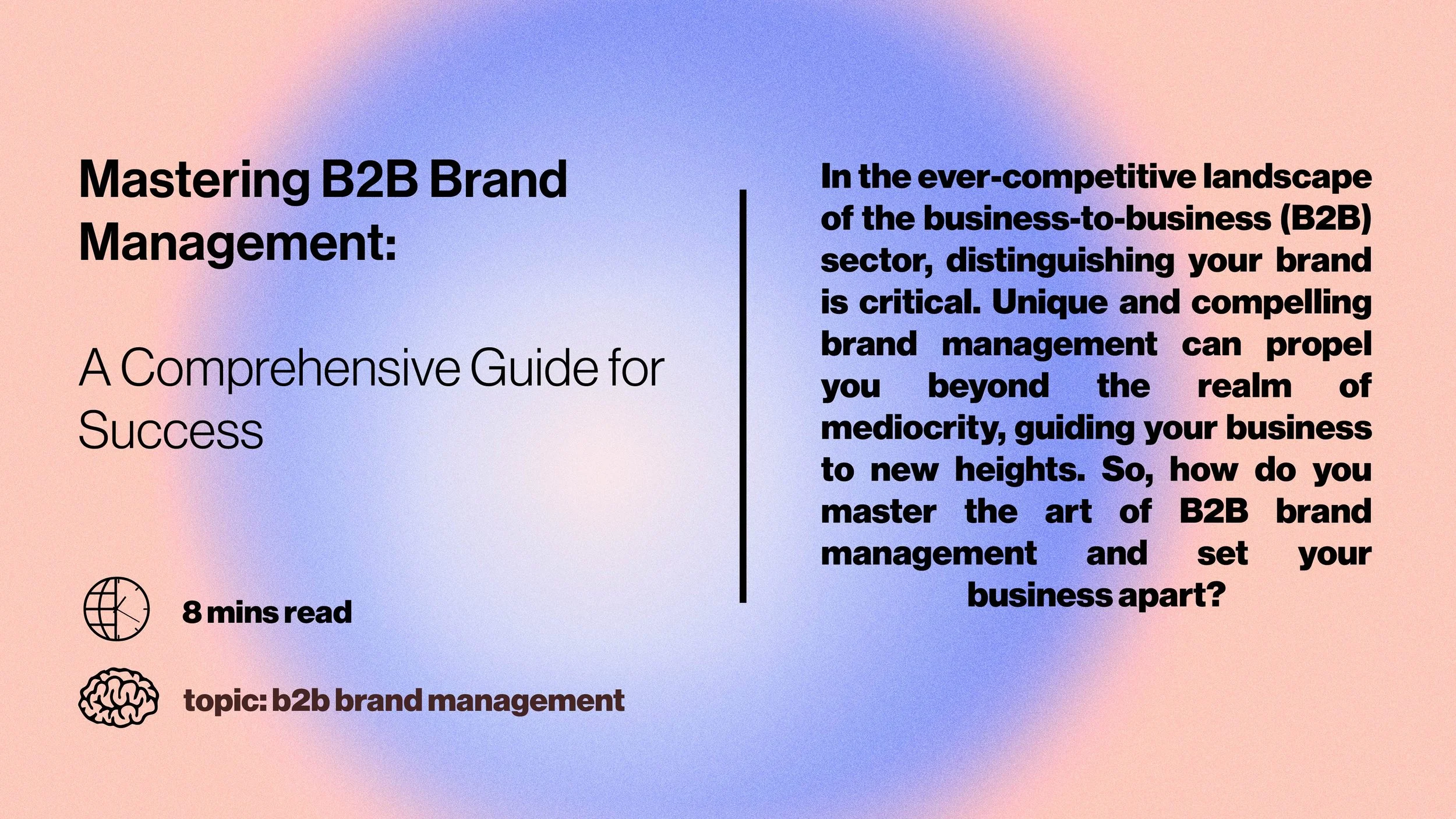 Mastering B2B Brand Management: A Comprehensive Guide for Success