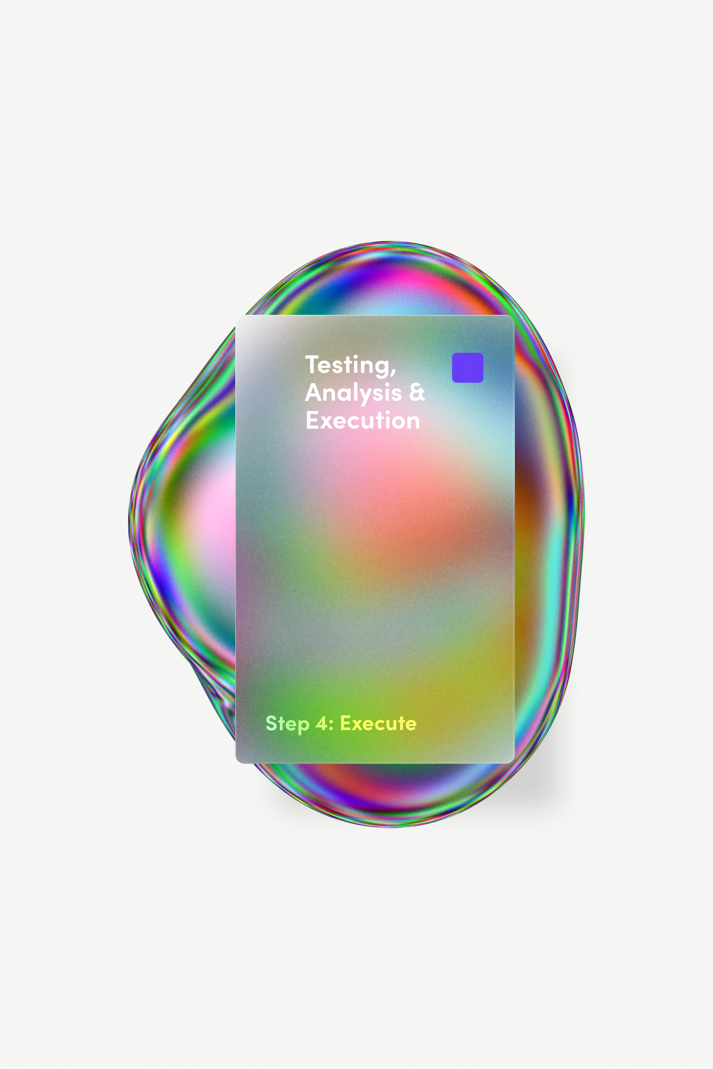 A digital graphic with a black background featuring a colorful gradient card that says 'Testing, Analysis & Execution' and 'Step 4: Execute,' indicating a step in a process.