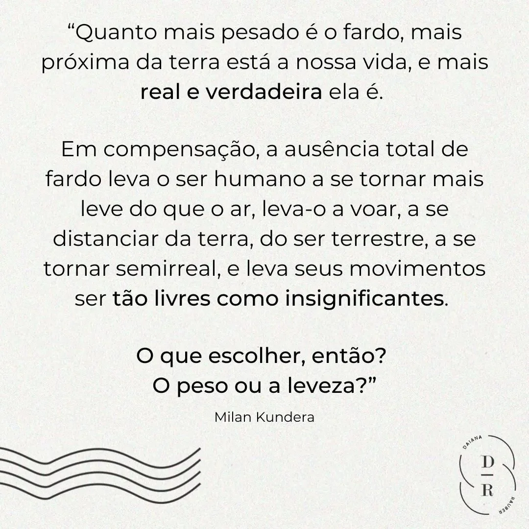 Uma vida leve &eacute; desej&aacute;vel para muitas pessoas, acredito que para a maioria. Mas o que quer dizer leve? Estamos falando de bom-humor? Da aus&ecirc;ncia de amargor? O que significa a leveza?

Eu tamb&eacute;m aprecio a leveza e busco por 