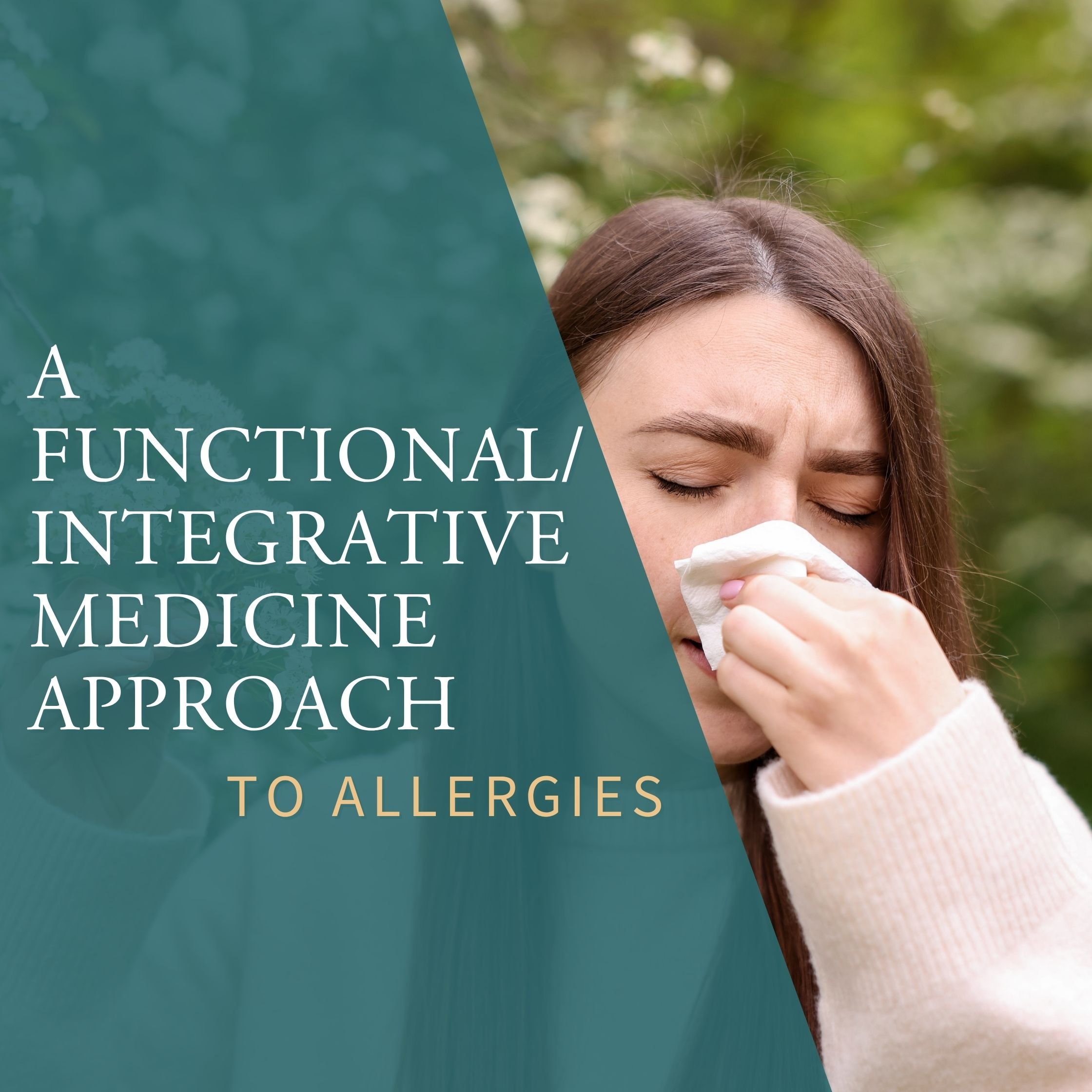 A Functional/Integrative Medicine Approach to Allergies