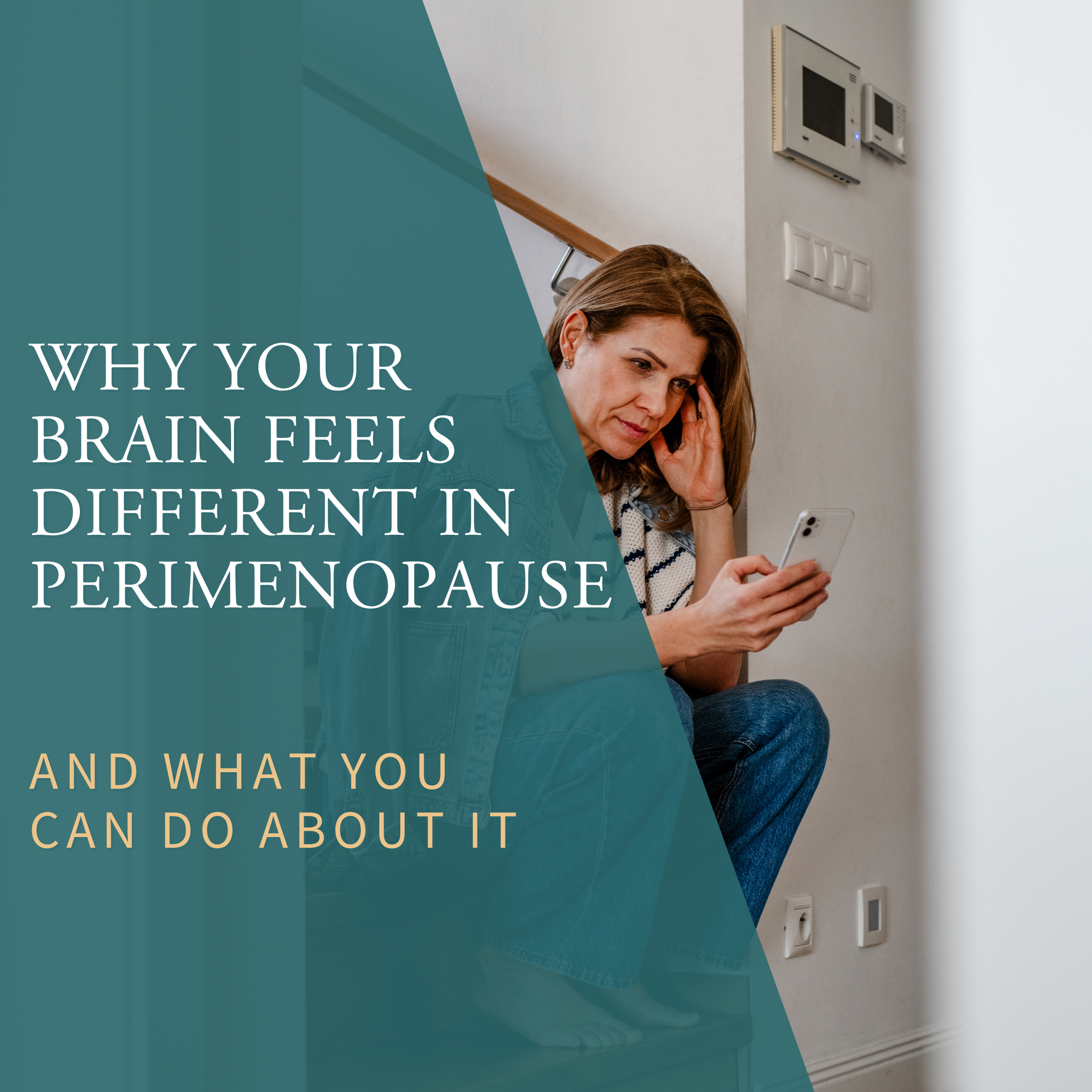Why Your Brain Feels Different in Perimenopause (And What You Can Do About It)