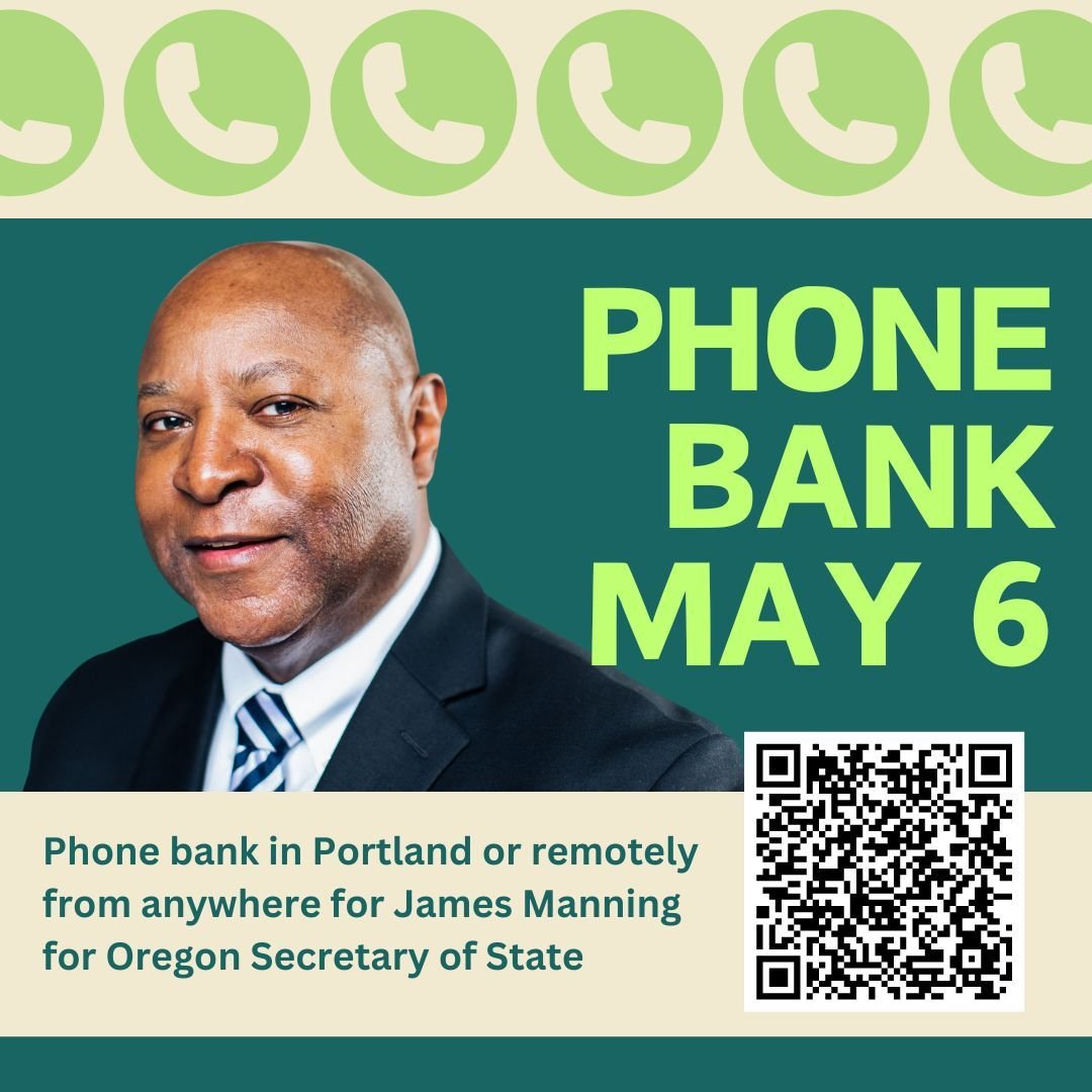 Let's get out the vote! James Manning for Oregon Secretary of State! Phone bank in Portland or remotely from anywhere for James Manning! 

No matter your level of experience or availability, there's a volunteer opportunity that's right for you. Wheth