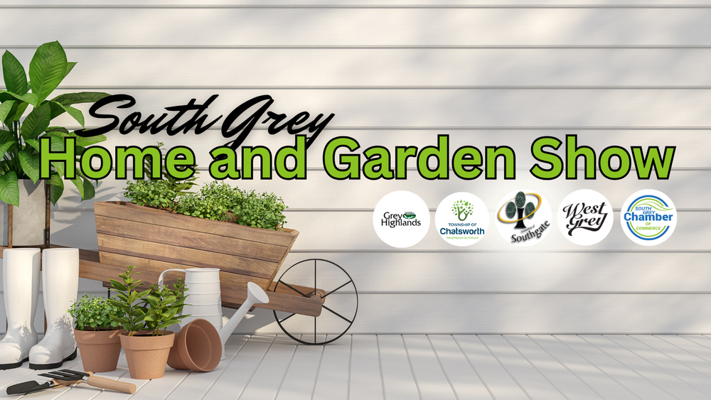 Welcome to the South Grey Home and Garden Show 2025