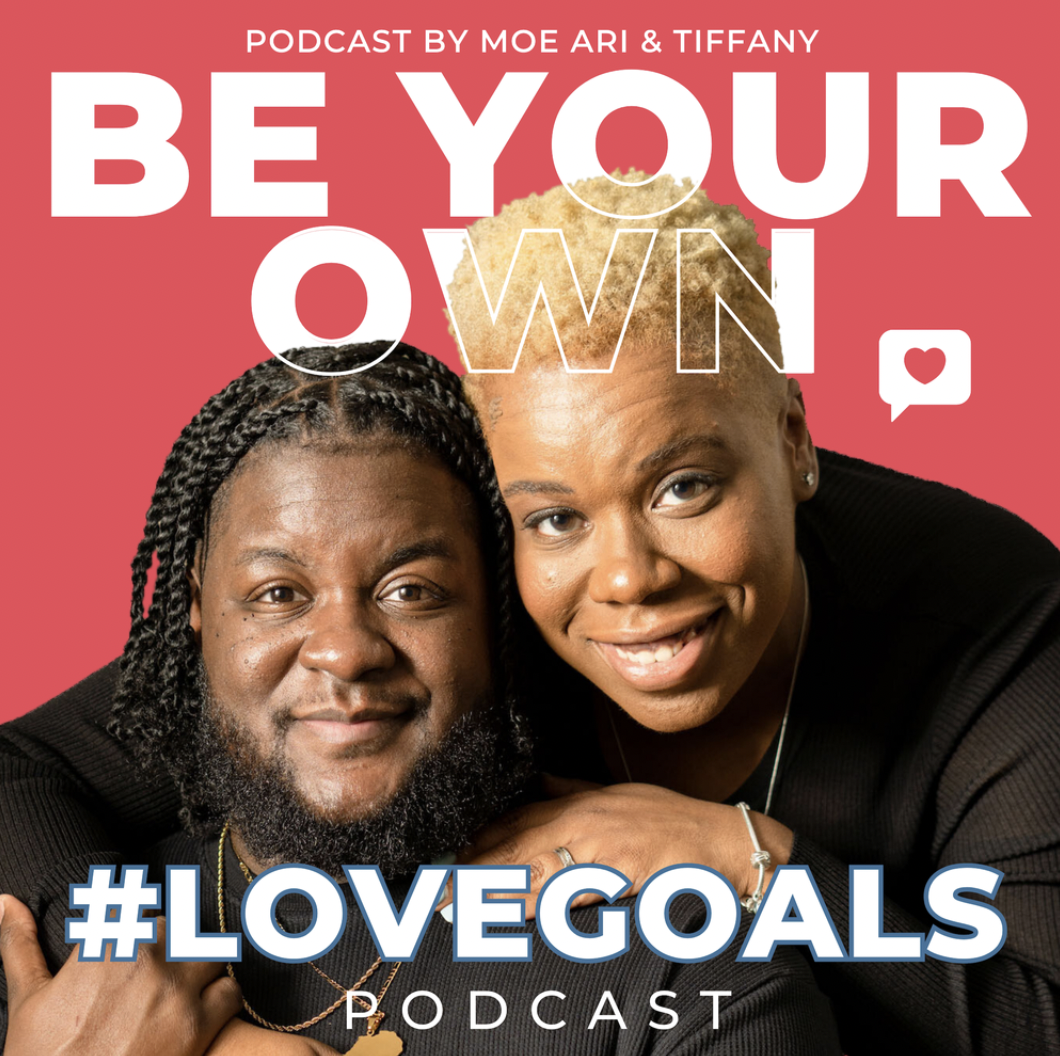 Be Your Own Love Goals with Moe Ari and Tiffany
