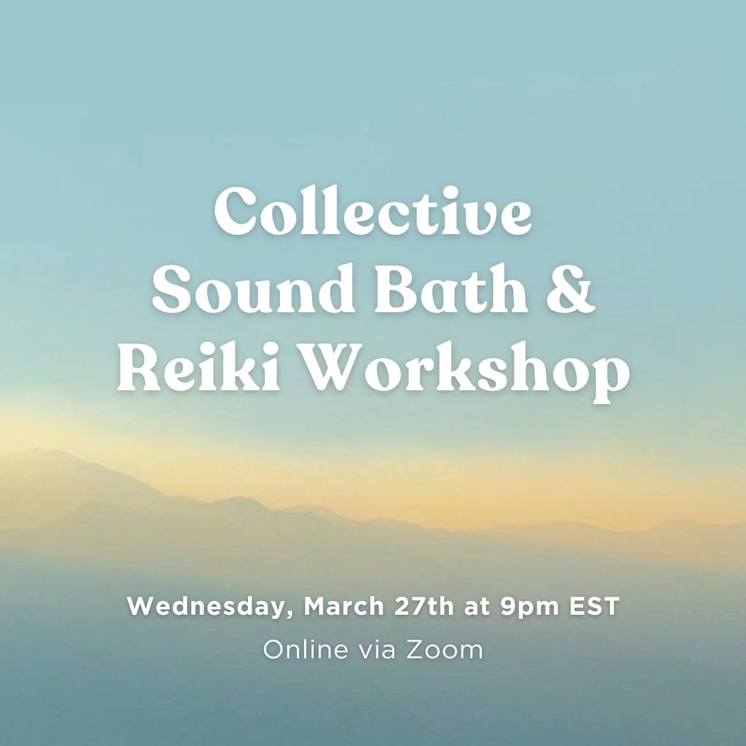 Collective Sound Bath & Reiki Workshop - March 27th, 2024