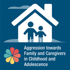 Aggression toward Family and Caregivers in Childhood &amp; Adolescence, Part Three for Professionals