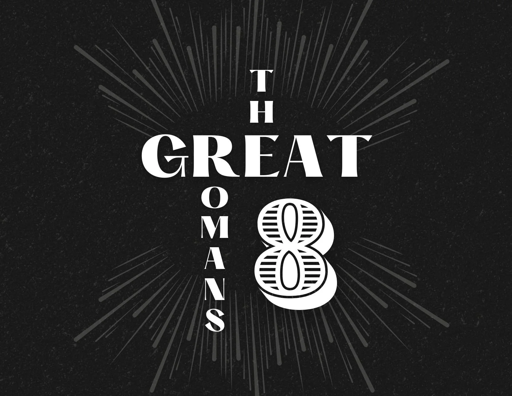 The Great Romans 8 (Romans 8:31-39)