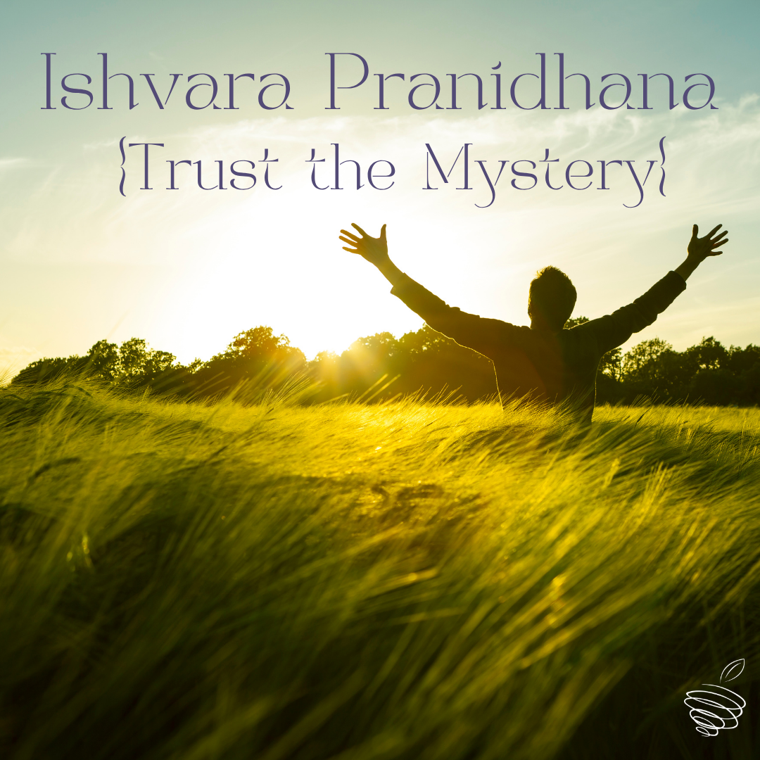 Trust the Mystery {Ishvara Pranidhana}