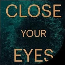 Close Your Eyes.jpg