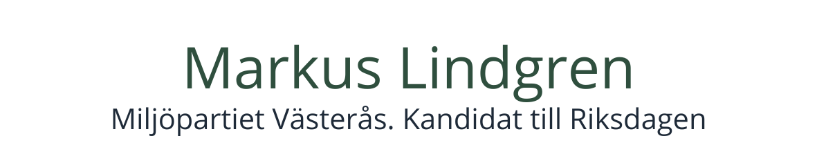 Markus Lindgren - Miljöpartiet Västerås - Kandidat till Riksdagen