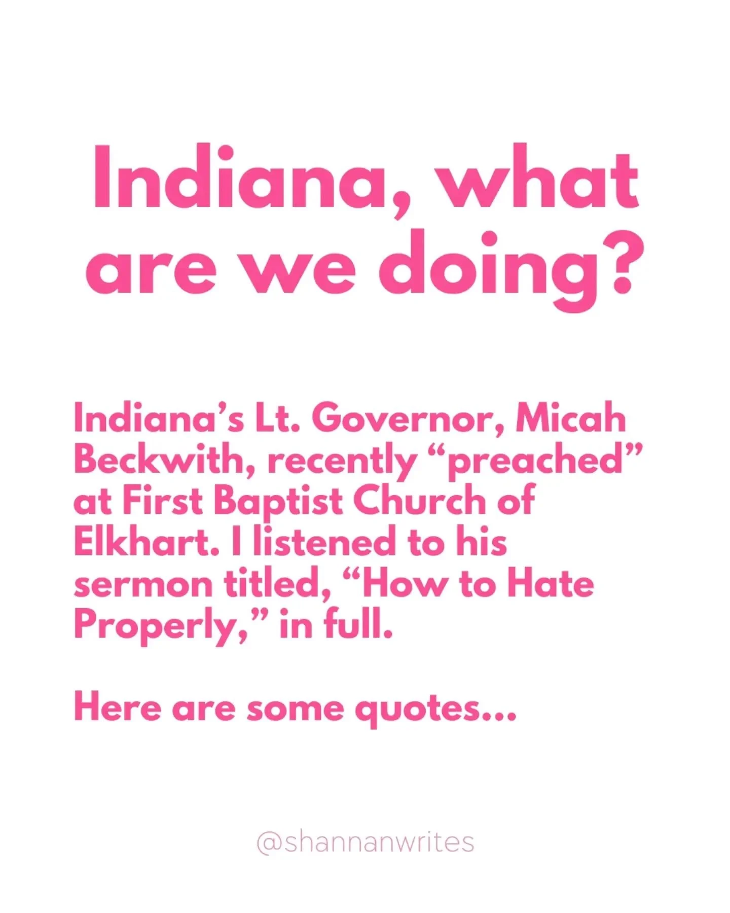 Indiana's Lt. Governor (and pastor) Micah Beckwith recently preached a sermon at First Baptist Church of Elkhart titled, "How to Hate Properly." He positioned himself at the outset as someone God speaks to directly, relaying "quotes&qu