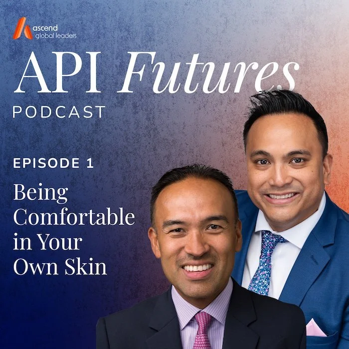 Episode 1: Being Comfortable in Your Own Skin — API Futures — Ascend