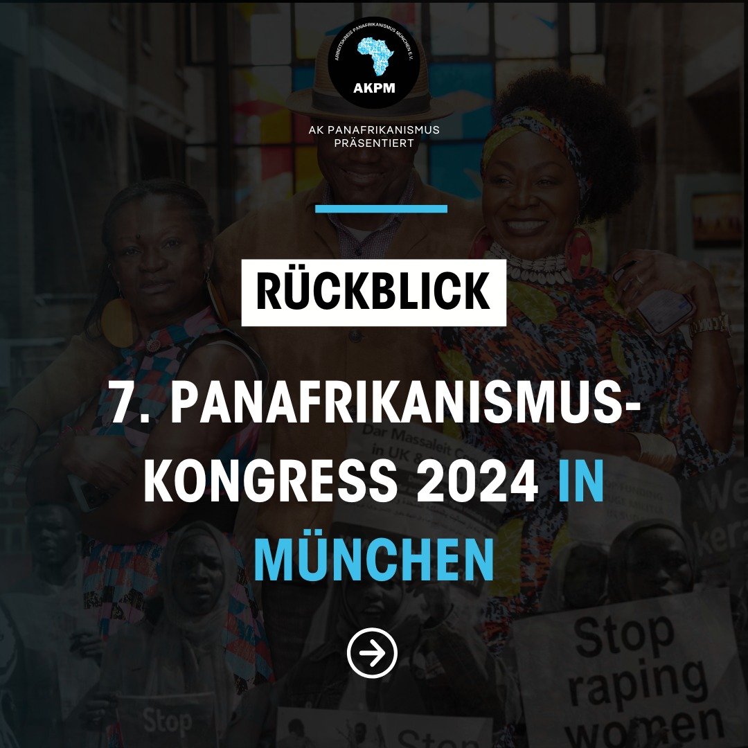 R&uuml;ckblick: 7. Panafrikanismus-Kongress 2024 in M&uuml;nchen 🌍
Der 7. Panafrikanismus-Kongress 2024, der am 12. und 13. Oktober in der Black Box im Fat Cat (ehem. Gasteig) in M&uuml;nchen stattfand, war ein gro&szlig;er Erfolg! 🎉 Menschen afrik