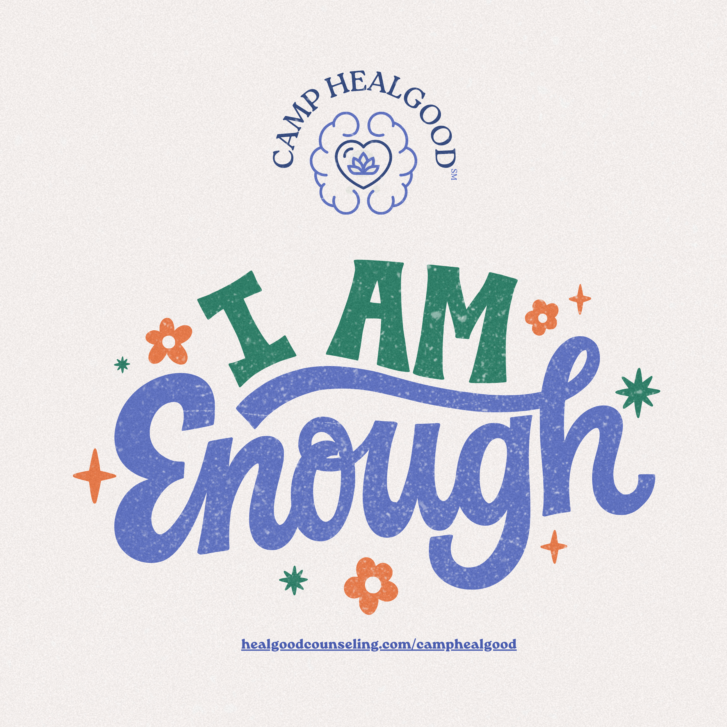 Camp Healgood logo at the top, with the words "I AM enough" in large, colorful letters below, surrounded by small flowers and stars, and a website URL at the bottom.