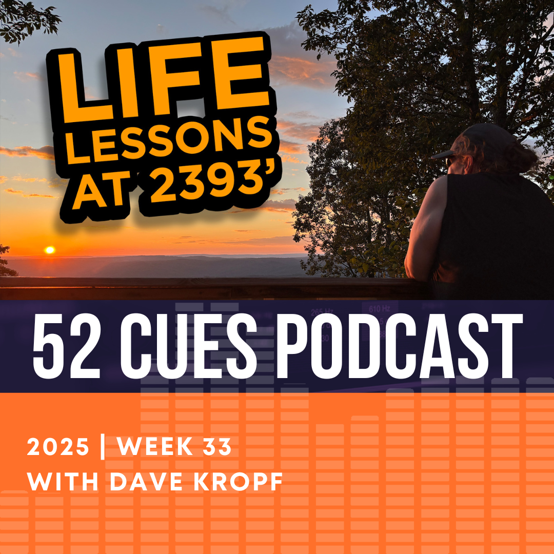 Vacation Fails & Life Lessons | 52 Cues Podcast, 2025 Week 33