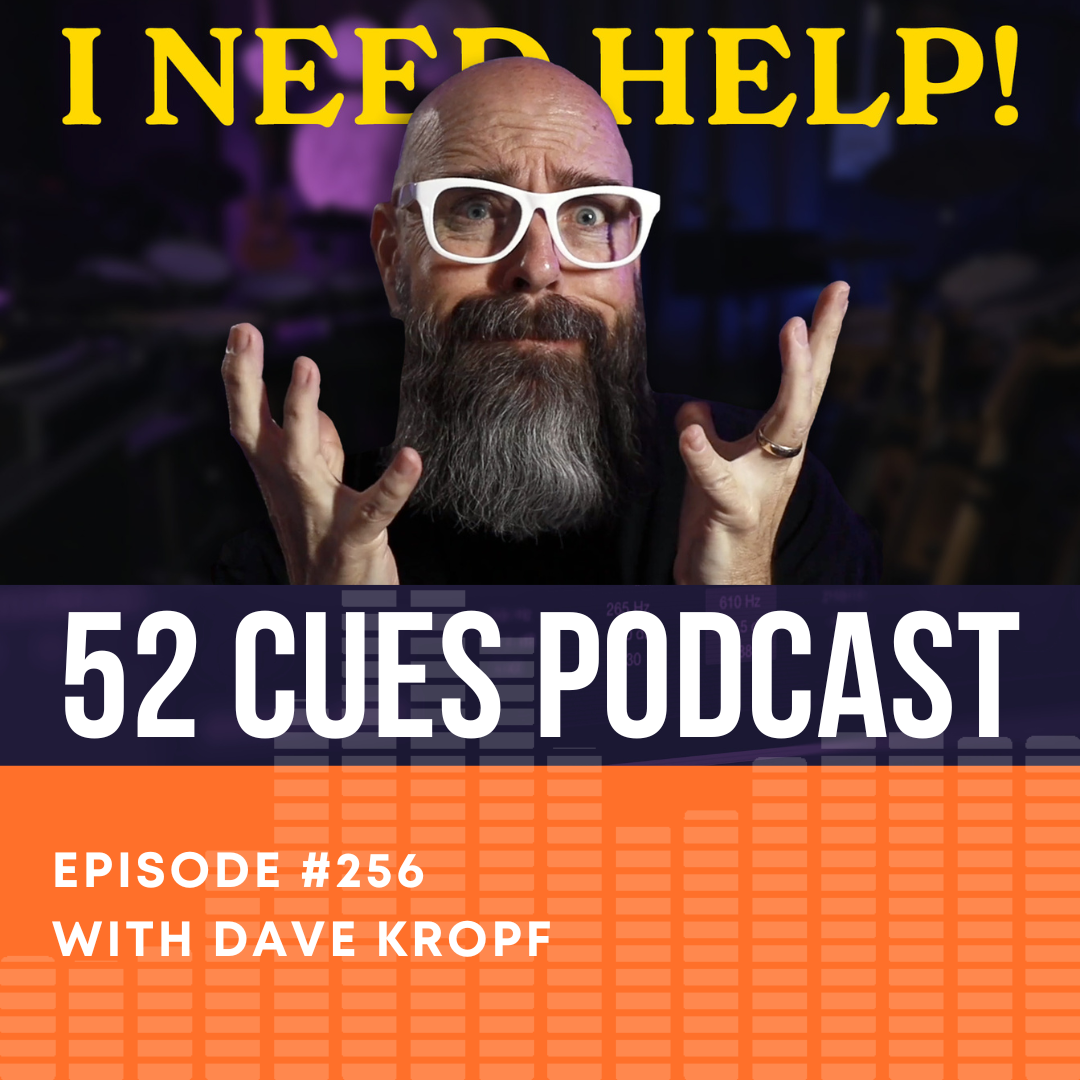 Do I Just Suck at Workflow? | 52 Cues Podcast #256