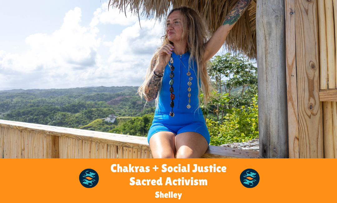 Chakras + Social Justice | Sacred Activism