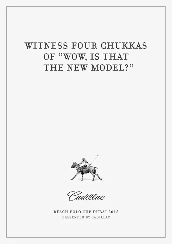 Advertisement for the Cadillac Beach Polo Cup Dubai 2015 featuring a polo player on horseback, with a humorous quote about a new car model.