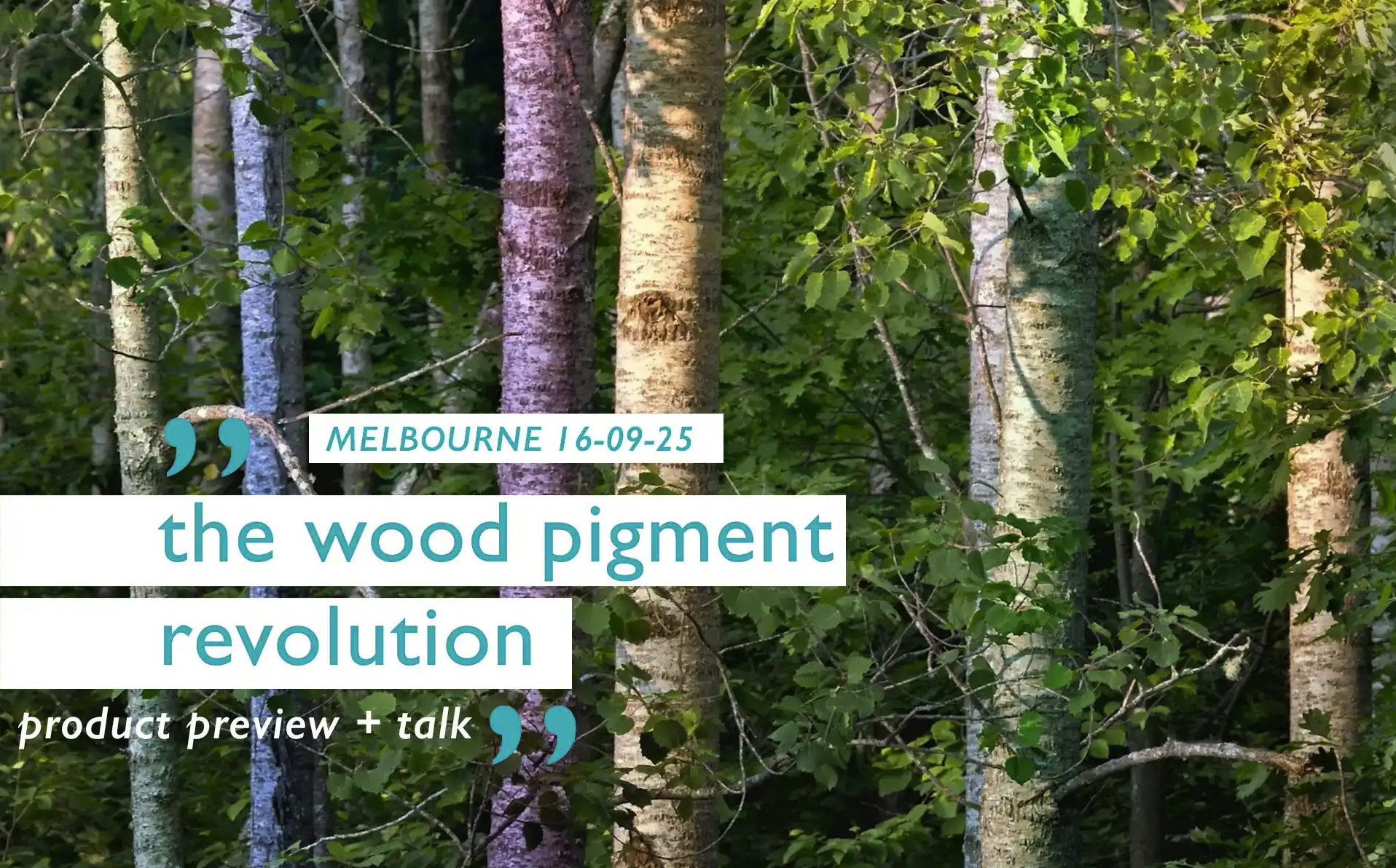 MELBOURNE 16th | The Wood Pigment Revolution. Colour Within, Protection for Life