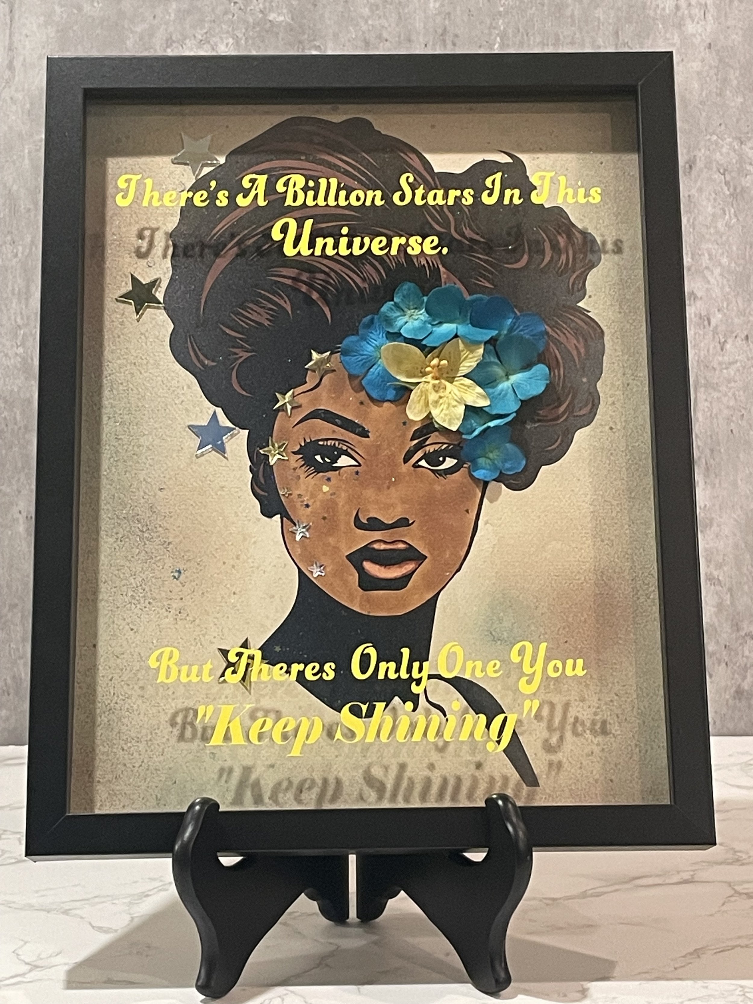 There’s A Billion Stars In This Universe. But Theres Only One You. Keep Shining