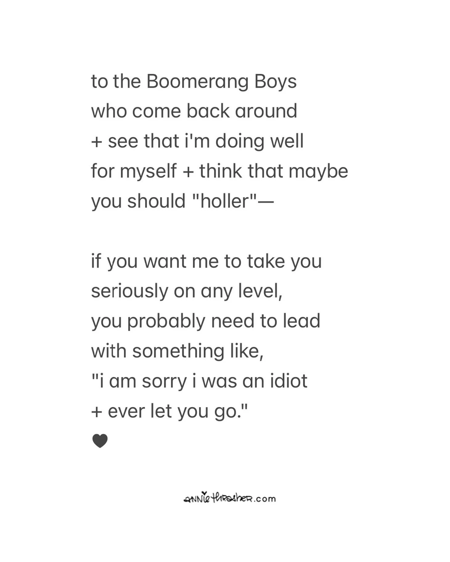 showin' up in my dms like,
"hey Girl hey."
but all i remember about you
is how you couldn't
handle me
then.
&hearts;
#itsaboutfrequency #boomerangboys #holla