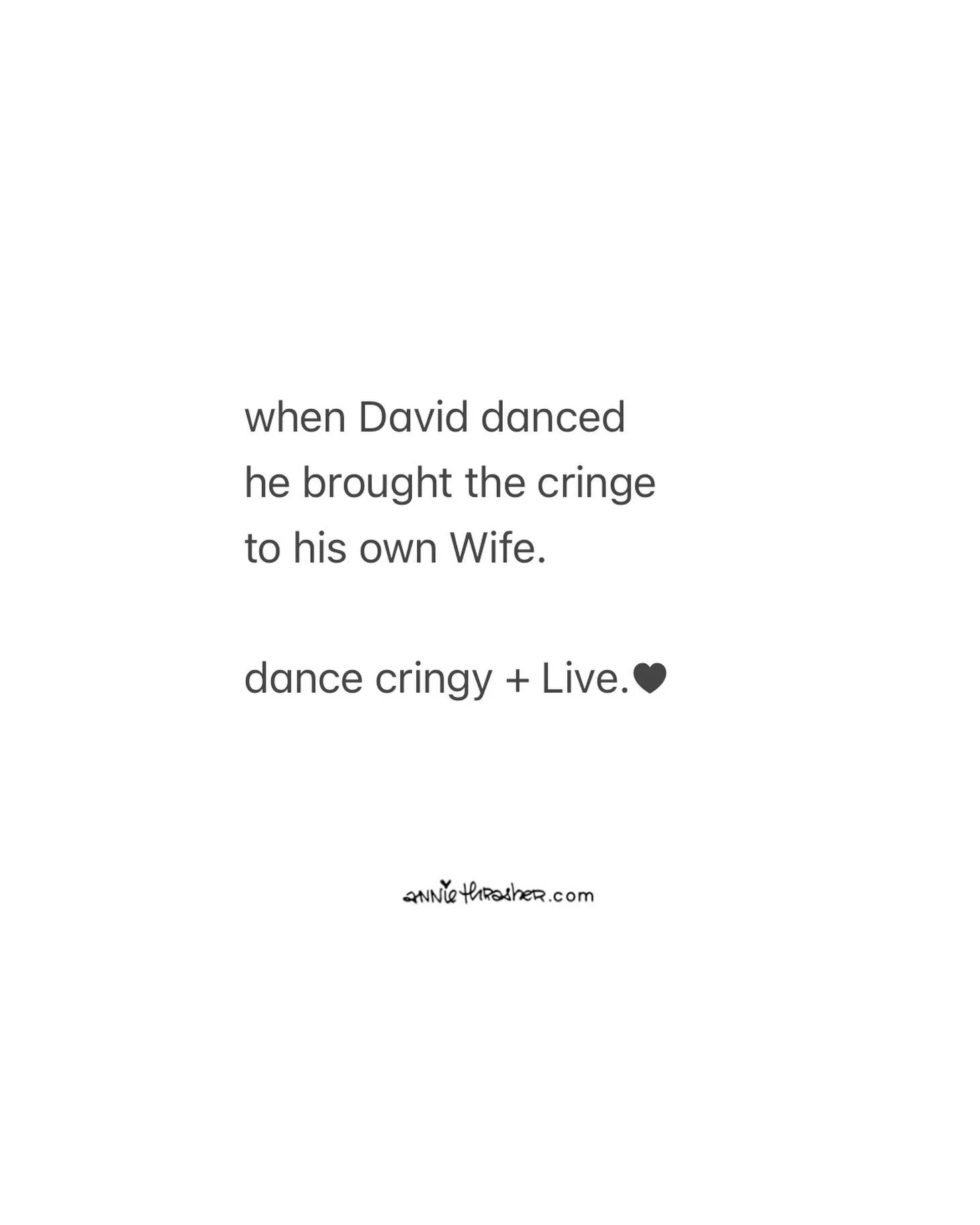 add in physiology nerd notes here
about how free movement
of the human body
set to a beat
releases stress chemicals
from the brain + vital organs
in measurable + positive results.
.
>> more cringe. less gaf.
dance your worries away,
sweet Frien