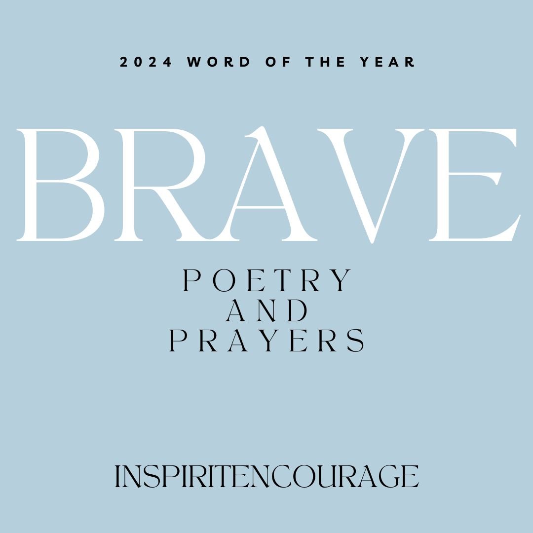 Brave (WOTY): Poetry and Prayer