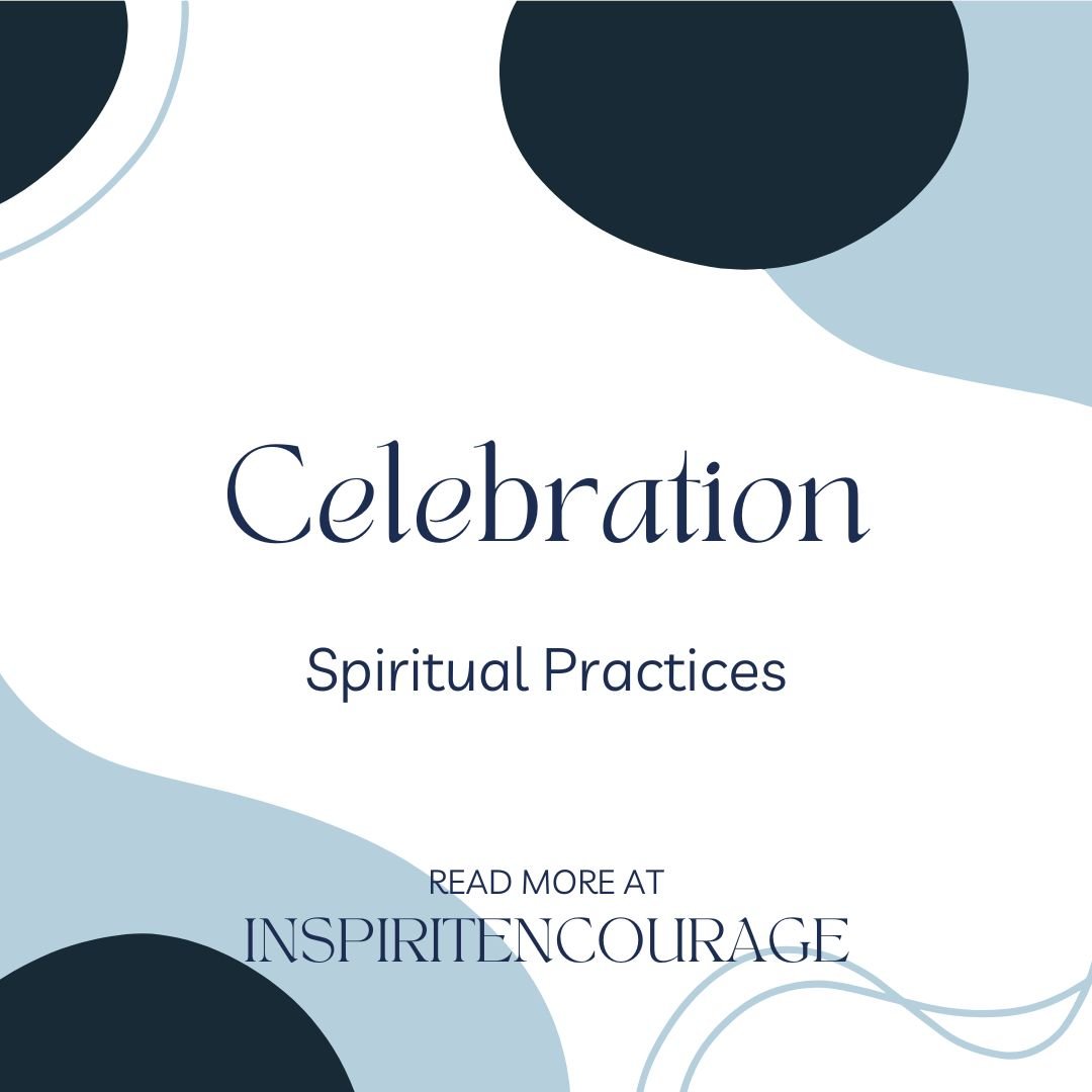 Spiritual Practices: Celebration