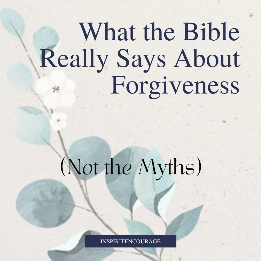 What the Bible Really Says About Forgiveness (Not the Myths)