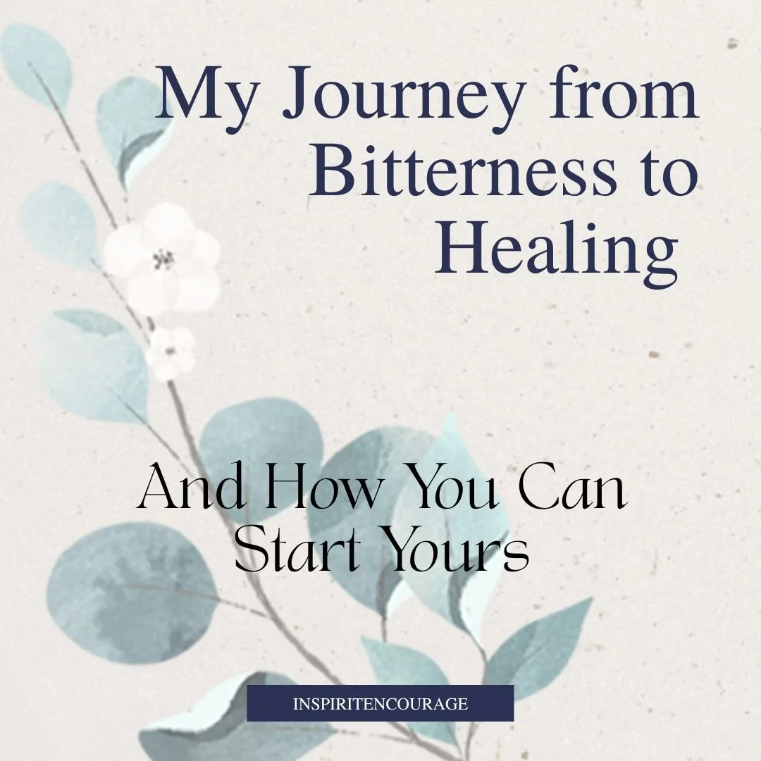My Journey from Bitterness to Healing (And How You Can Start Yours)
