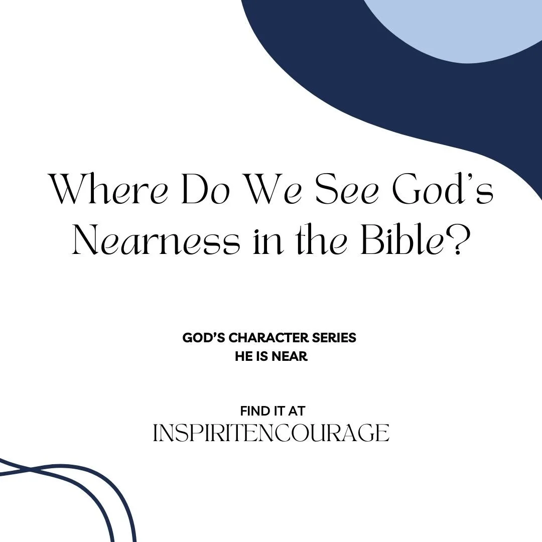 Where Do We See God’s Nearness in the Bible?